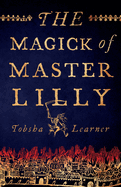 The Magick of Master Lilly