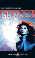 The Magister - Gearhart, Sally Miller