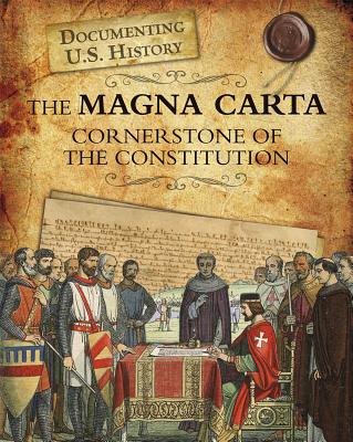 The Magna Carta: Cornerstone of the Constitution - Baxter, Roberta