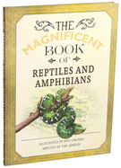 The Magnificent Book of Reptiles and Amphibians