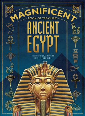 The Magnificent Book of Treasures: Ancient Egypt - Steele, Philip