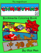 The magnificent Christmas Bookmarks Coloring Book: More than 190 Christmas bookmarks to color, relax your mind and have fun