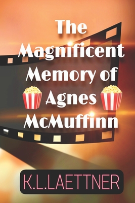 The Magnificent Memory of Agnes McMuffinn - Laettner, K L