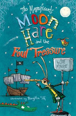 The Magnificent Moon Hare and the Foul Treasure - Monroe, Sue, and Hewitt, Angela (Cover design by)