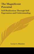 The Magnificent Potential: Self-Realization Through Self-Expression and Understanding