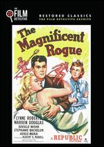 The Magnificent Rogue - Albert Rogell