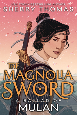 The Magnolia Sword (a Ballad of Mulan): A Ballad of Mulan - Thomas, Sherry