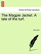 The Magpie Jacket. a Tale of the Turf.