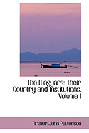 The Magyars; Their Country and Institutions, Volume I