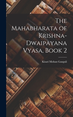 The Mahabharata of Krishna-Dwaipayana Vyasa, Book 2 - Ganguli, Kisari Mohan