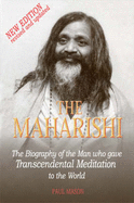 The Maharishi: The Biography of the Man Who Gave Trancendental Meditation to the World