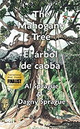 The Mahogany Tree * El Arbol De Caoba