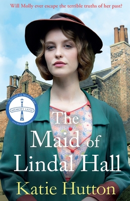 The Maid of Lindal Hall: A compelling saga of mystery, love and triumph against adversity - Hutton, Katie