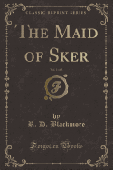 The Maid of Sker, Vol. 1 of 3 (Classic Reprint)
