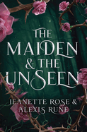 The Maiden & The Unseen: A Hades & Persephone Retelling