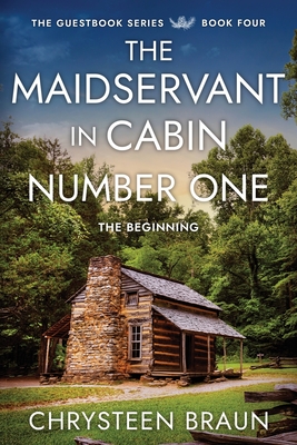 The Maidservant in Cabin Number One: The Beginning - Braun, Chrysteen