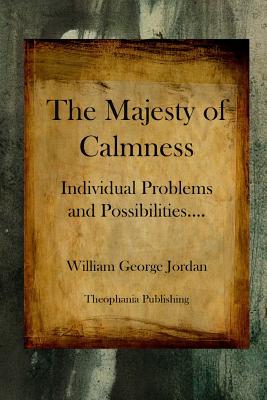 The Majesty of Calmness: Individual Problems and Possibilities - Jordan, William George