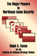 The major powers in Northeast Asian security
