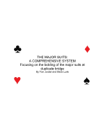 The Major Suits: A Comprehensive Systen Focusing of the Bidding of the Major Suits at Duplicate Bridge