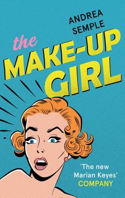 The Make-Up Girl - Semple, Andrea