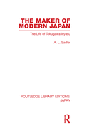 The Maker of Modern Japan: The Life of Tokugawa Ieyasu