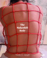 The Makeshift Body: Mandy El-Sayegh