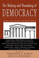 The Making and Unmaking of Democracy: Lessons from History and World Politics