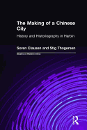 The Making of a Chinese City: History and Historiography in Harbin