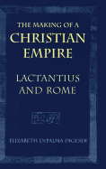 The Making of a Christian Empire: From the Archaic Age to the Arab Conquests