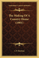 The Making of a Country Home (1901)