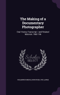 The Making of a Documentary Photographer: Oral History Transcript / And Related Material, 1960-196