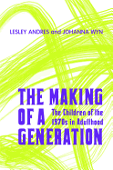 The Making of a Generation: The Children of the 1970s in Adulthood