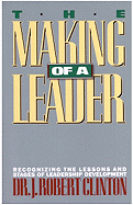 The Making of a Leader: Recognizing the Lessons and Stages of Leadership Development