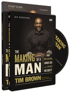 The Making of a Man Study Pack: How Men and Boys Honor God and Live with Integrity