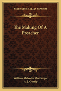 The Making Of A Preacher