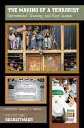 The Making of a Terrorist: Recruitment, Training, and Root Causes