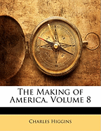 The Making of America, Volume 8