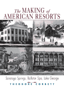 The Making of American Resorts: Saratoga Springs, Ballston Spa, and Lake George