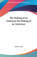 The Making of an American the Making of an American