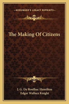 The Making of Citizens - Hamilton, Joseph Gregoire De Roulhac (Creator)