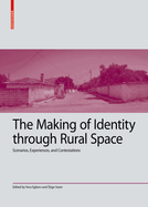 The Making of Identity through Rural Space: Scenarios, Experiences and Contestations