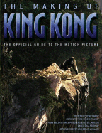 The Making of King Kong: The Official Guide to the Motion Picture