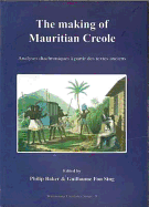 The Making of Mauritian Creole: Analyses Diachroniques a Partir Des Texts Anciens