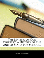 The Making of Our Country: A History of the United States for Schools