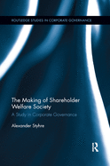 The Making of Shareholder Welfare Society: A Study in Corporate Governance