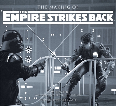 The Making of Star Wars: The Empire Strikes Back - Rinzler, J W, and Scott, Ridley (Foreword by)