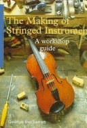 The Making of Stringed Instruments: A Workshop Guide