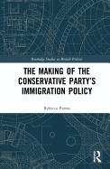 The Making of the Conservative Party's Immigration Policy