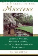The Making of the Masters Sped: Clifford Roberts, Augusta National, and Golf's Most Prestigious Tournament