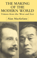 The Making of the Modern World: Visions from the West and East
